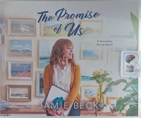 The Promise of Us written by Jamie Beck performed by Dara Rosenberg on Audio CD (Unabridged)
